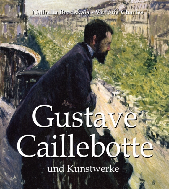 Gustave Caillebotte und Kunstwerke, EPUB eBook