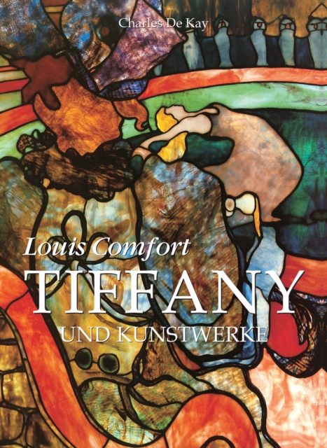 Louis Comfort Tiffany und Kunstwerke, EPUB eBook