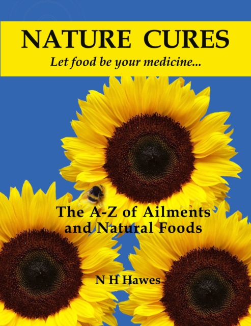 Nature Cures : The A to Z of Ailments and Natural Foods, Paperback / softback Book