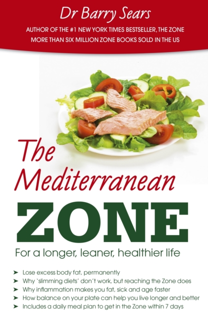 The Mediterranean Zone : For a Longer, Leaner, Healthier Life, Paperback / softback Book