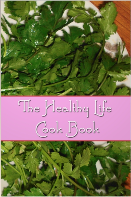 The Healthy Life Cook Book, EPUB eBook