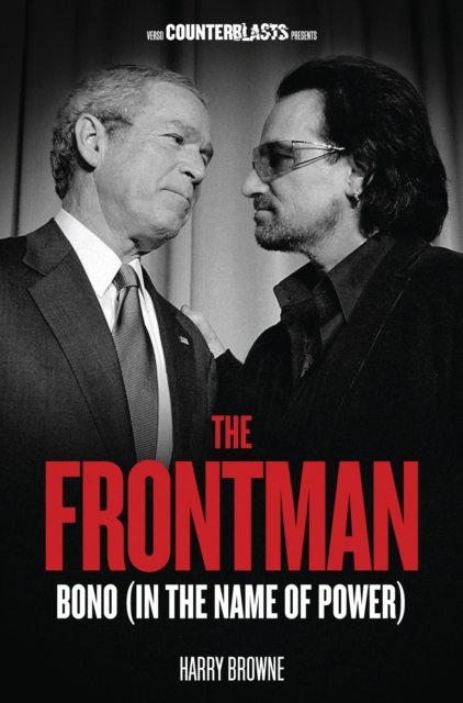 The Frontman : Bono (In the Name of Power), Paperback / softback Book