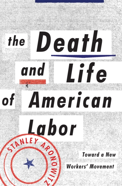 Death and Life of American Labor, EPUB eBook