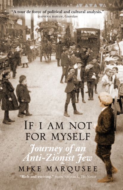 If I Am Not For Myself : Journey of an Anti-Zionist Jew, EPUB eBook