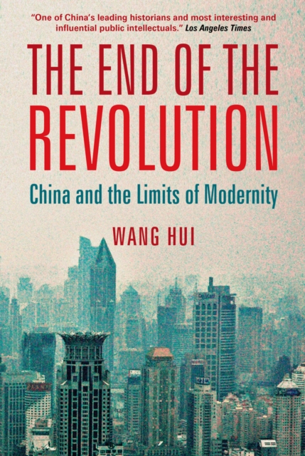 The End of the Revolution : China and the Limits of Modernity, EPUB eBook