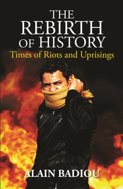 The Rebirth of History : Times of Riots and Uprisings, EPUB eBook