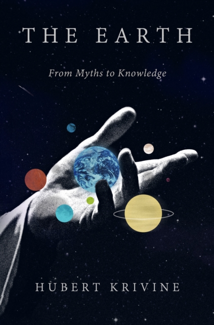 The Earth : From Myths to Knowledge, EPUB eBook