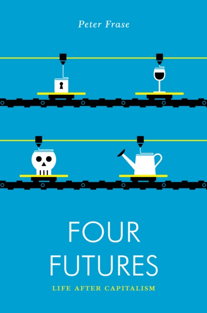Four Futures : Life After Capitalism, EPUB eBook