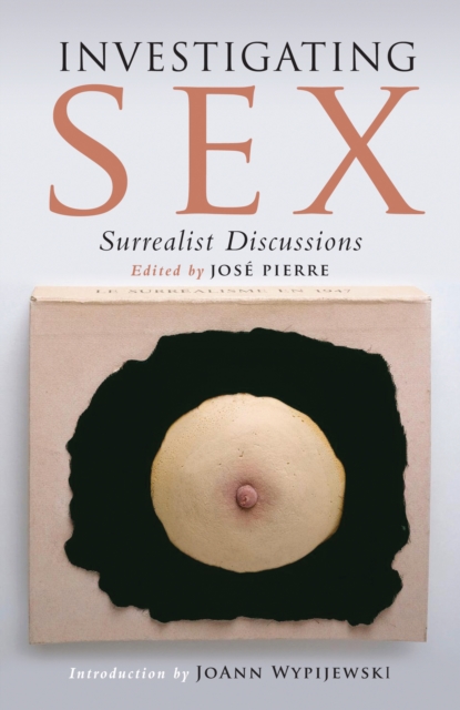 Investigating Sex : Surrealist Discussions, EPUB eBook