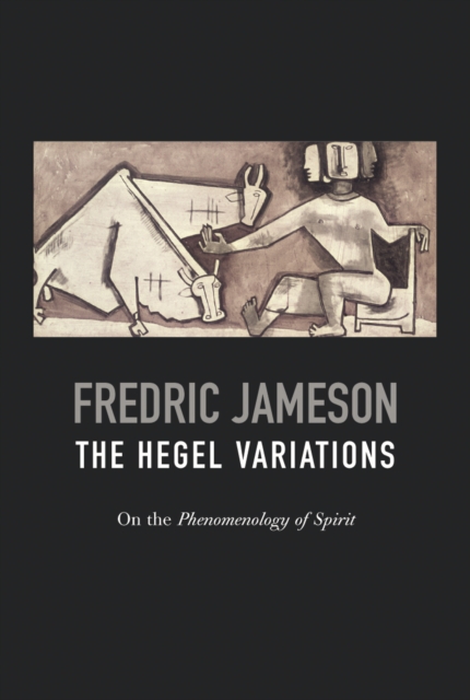 The Hegel Variations : On the Phenomenology of Spirit, EPUB eBook