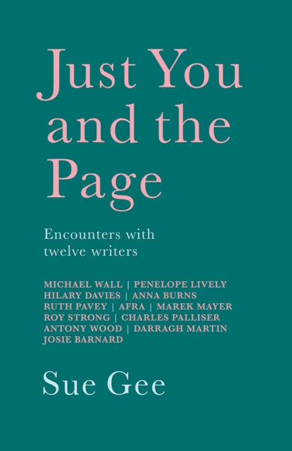 Just You and the Page : Encounters with Twelve Writers, Paperback / softback Book