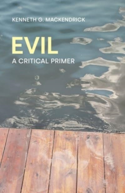 Evil : A Critical Primer, Paperback / softback Book