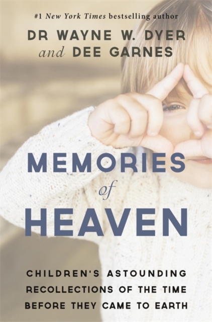 Memories of Heaven : Children’s Astounding Recollections of the Time Before They Came to Earth, Paperback / softback Book