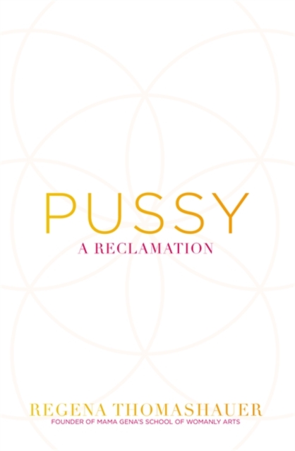 Pussy : A Reclamation, Paperback / softback Book