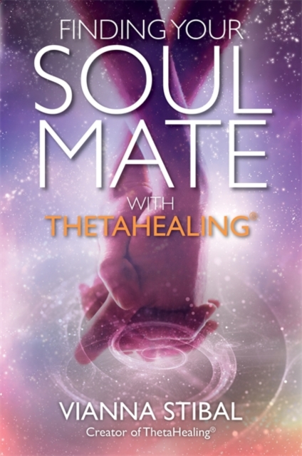 Finding Your Soul Mate with ThetaHealing®, Paperback / softback Book