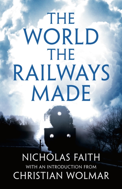 The World the Railways Made, EPUB eBook