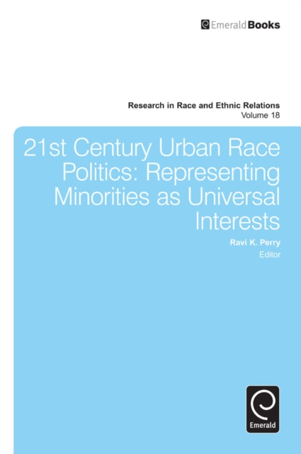 21st Century Urban Race Politics : Representing Minorities as Universal Interests, EPUB eBook
