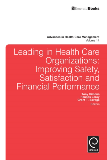 Leading In Health Care Organizations : Improving Safety, Satisfaction, and Financial Performance, EPUB eBook