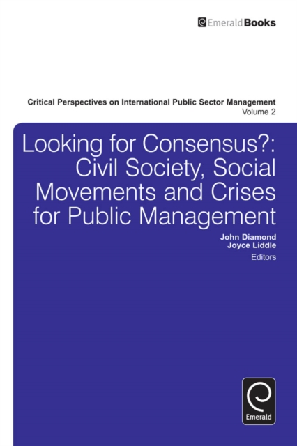 Looking for Consensus : Civil Society, Social Movements and Crises for Public Management, EPUB eBook