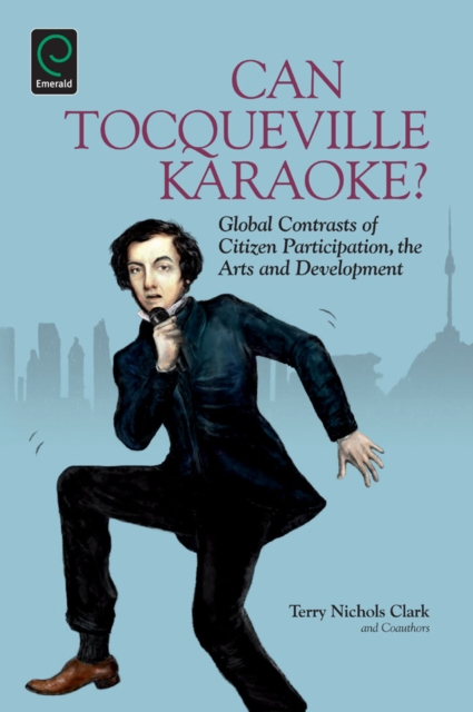 Can Tocqueville Karaoke? : Global Contrasts of Citizen Participation, the Arts and Development, EPUB eBook