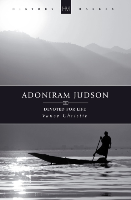 Adoniram Judson : Devoted for Life, Paperback / softback Book