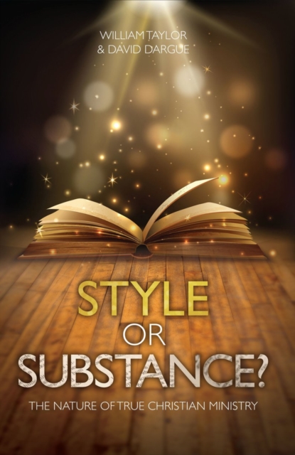 Style Or Substance? : The Nature of True Christian Ministry, Paperback / softback Book