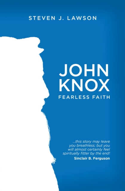 John Knox : Fearless Faith, Paperback / softback Book
