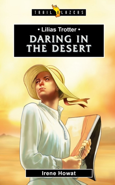 Lilias Trotter : Daring in the Desert, Paperback / softback Book