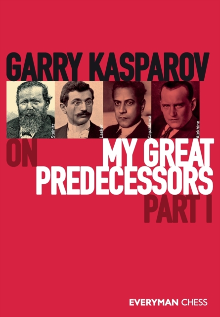 Garry Kasparov on My Great Predecessors, Part One, Paperback / softback Book