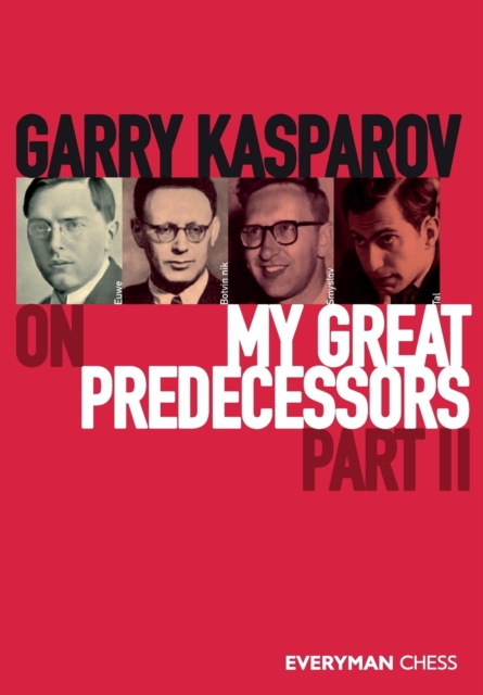 Garry Kasparov on My Great Predecessors, Part 2, Paperback / softback Book
