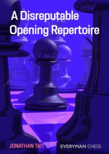 A Disreputable Opening Repertoire, Paperback / softback Book