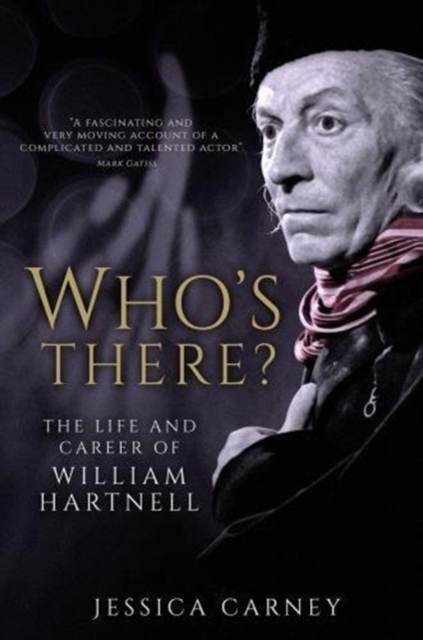 Who's There : The Biography of William Hartnell, Paperback / softback Book
