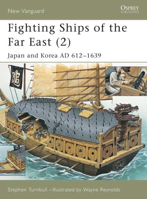Fighting Ships of the Far East (2) : Japan and Korea AD 612 1639, EPUB eBook
