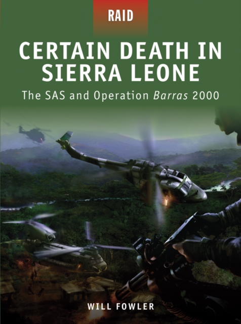 Certain Death in Sierra Leone : The SAS and Operation Barras 2000, EPUB eBook