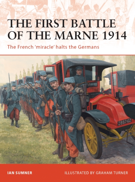 The First Battle of the Marne 1914 : The French  miracle  halts the Germans, PDF eBook