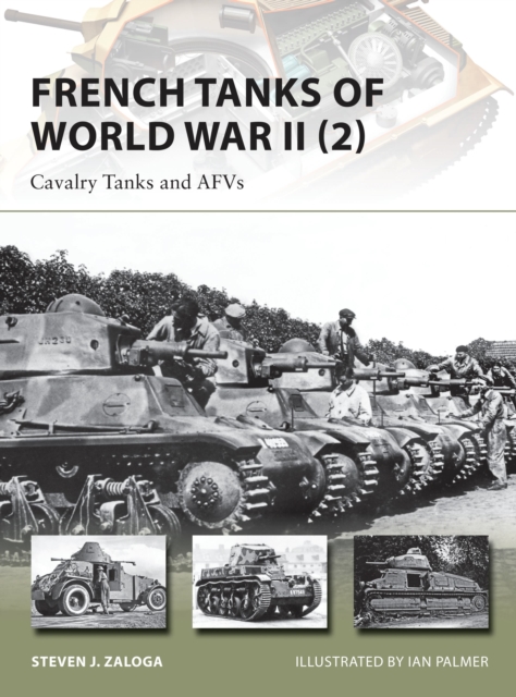 French Tanks of World War II (2) : Cavalry Tanks and AFVs, Paperback / softback Book