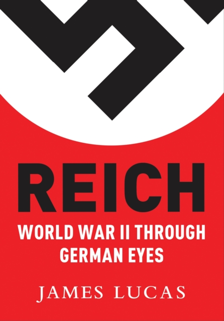 Reich : World War II Through German Eyes, PDF eBook