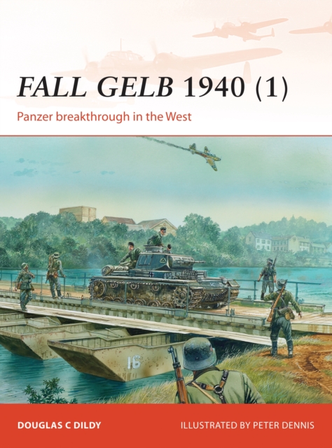 Fall Gelb 1940 (1) : Panzer Breakthrough in the West, PDF eBook