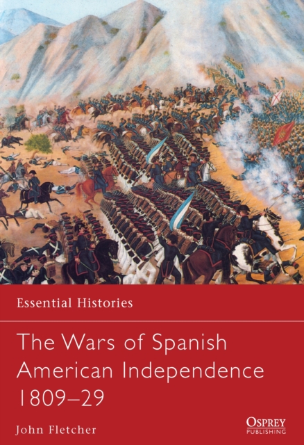 The Wars of Spanish American Independence 1809–29, PDF eBook