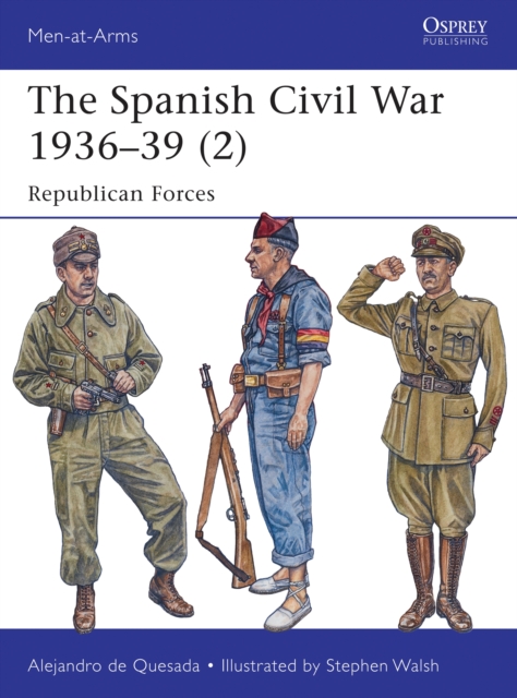 The Spanish Civil War 1936 39 (2) : Republican Forces, PDF eBook