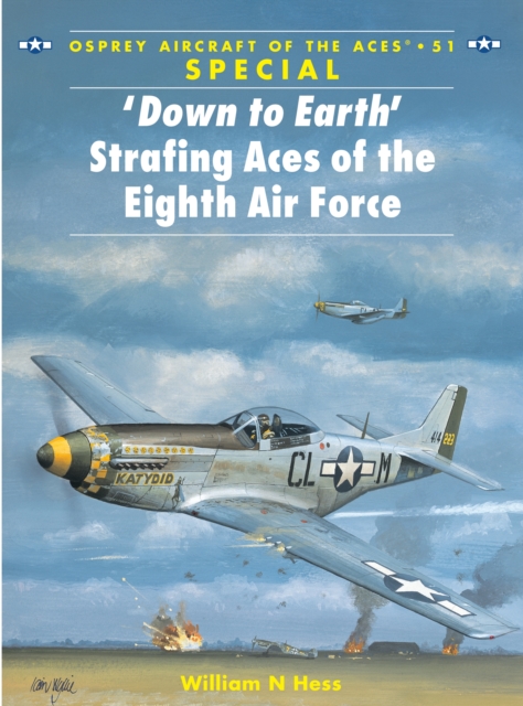 ‘Down to Earth' Strafing Aces of the Eighth Air Force, EPUB eBook