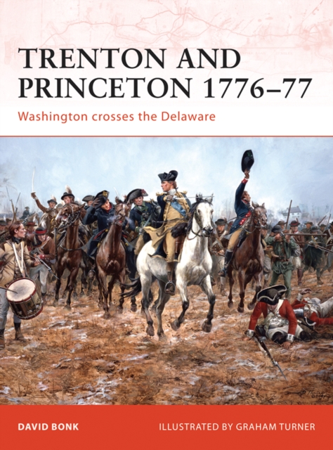 Trenton and Princeton 1776 77 : Washington crosses the Delaware, EPUB eBook