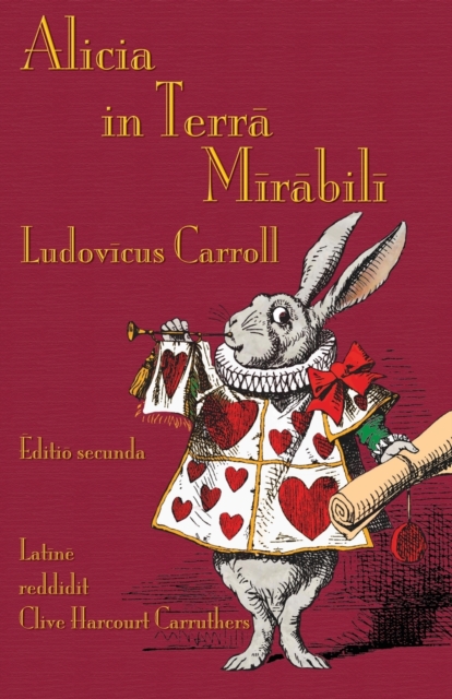 Alicia in Terra Mirabili : Alice's Adventures in Wonderland in Latin, Paperback / softback Book