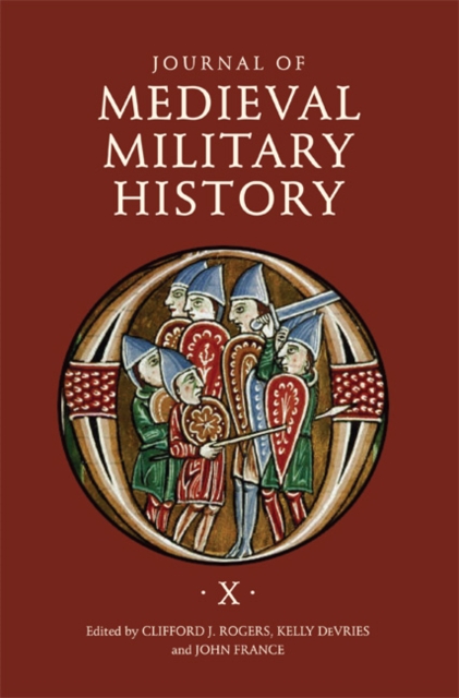 Journal of Medieval Military History : Volume X, PDF eBook