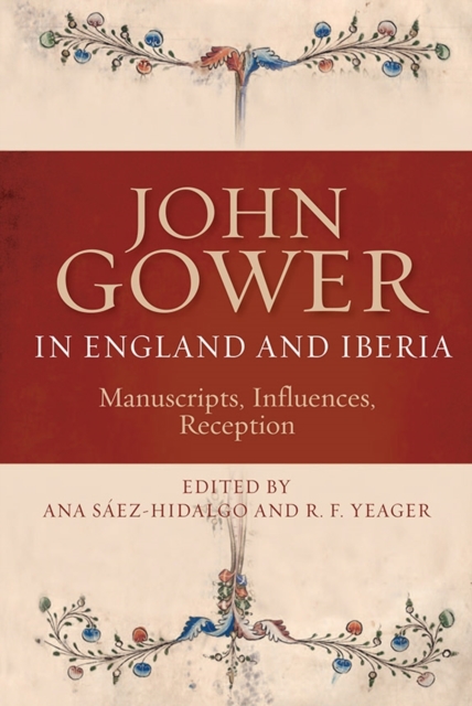 John Gower in England and Iberia : Manuscripts, Influences, Reception, PDF eBook