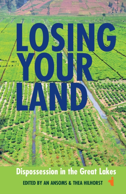 Losing your Land : Dispossession in the Great Lakes, PDF eBook