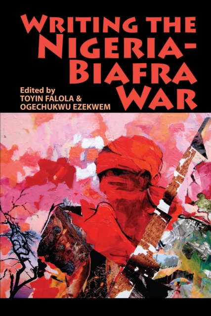 Writing the Nigeria-Biafra War, PDF eBook