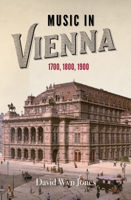 Music in Vienna : 1700, 1800, 1900, PDF eBook
