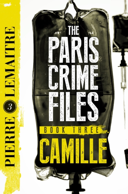 Camille : The Final Paris Crime Files Thriller, EPUB eBook