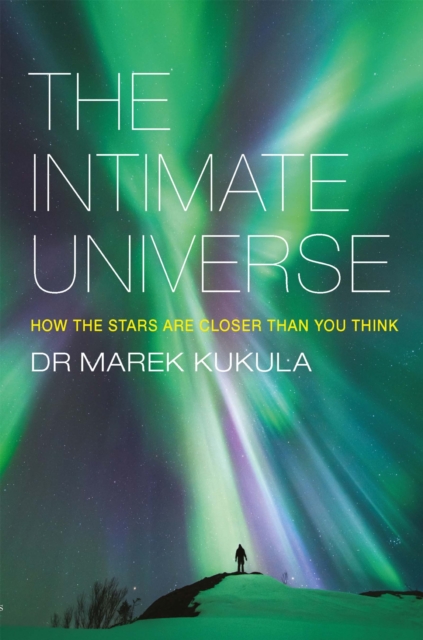 The Intimate Universe : How the stars are closer than you think, EPUB eBook